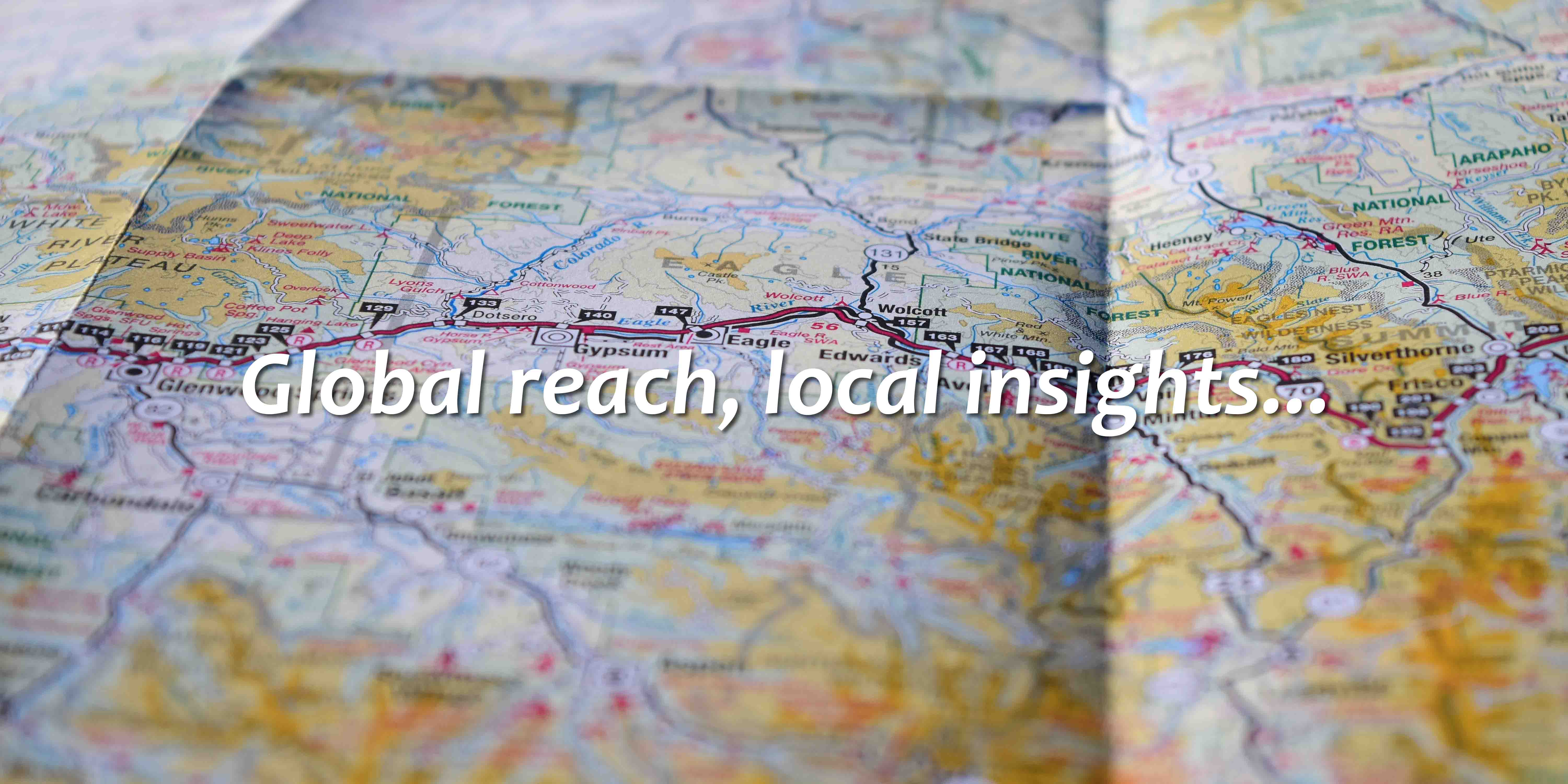 Global reach, local insights..